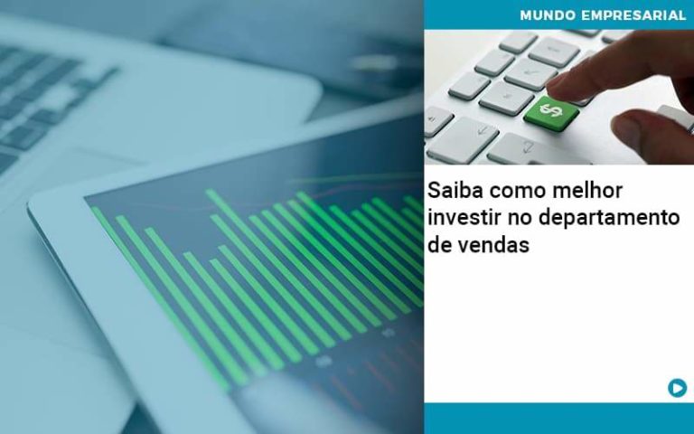 Saiba Como Melhor Investir No Departamento De Vendas - contabilità.sig | Soluções Inteligentes em Gestão